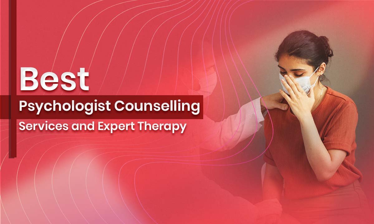 Best Psychologist Counselling Services and Expert Therapy